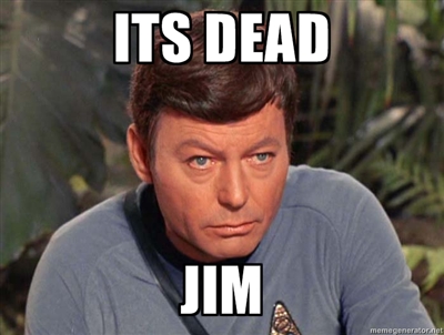 Its dead Jim.